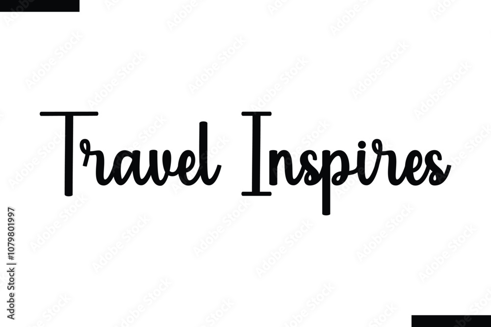 Naklejka premium Travel inspires Vector Inspirational Travel Typography Text