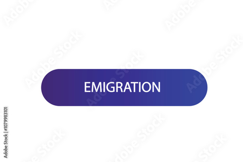 Printbutton web template,emigration, Speech bubble, banner label

