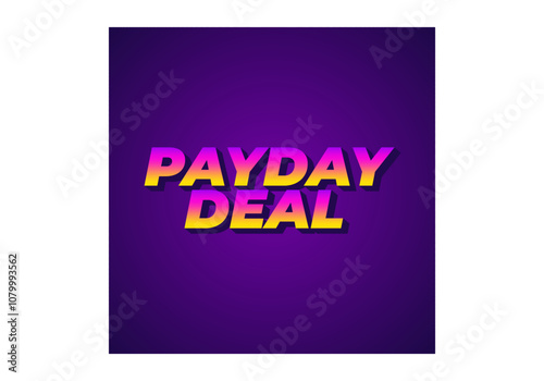 payday deal. Text effect for brand promotional ads in bold text