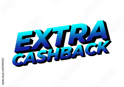 Extra cash back. text effect with extra bold font for social media ads