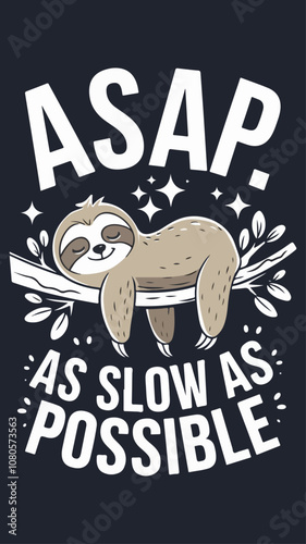 A playful illustration of a relaxed sloth lying on a branch with a calm, content expression t-shirt design.