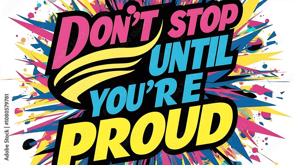 Don’t Stop Until You’re Proud Illustartion,Typography,Banner,Poster T-shirt Design Motivational Quote, Don’t Stop Until You’re Proud Illustartion,Typography,Banner,Poster T-shirt Design Motivational Quote,