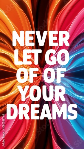 Never Let Go of Your Dreams Illustartion,Typography,Banner,Poster T-shirt Design Motivational Quote photo