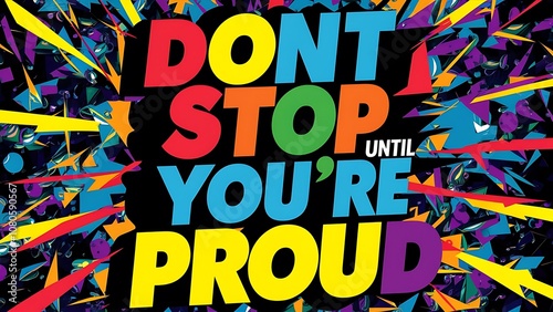 Don’t Stop Until You’re Proud Illustartion,Typography,Banner,Poster T-shirt Design Motivational Quote,