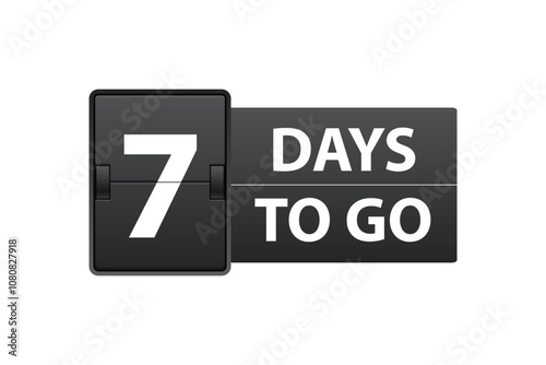 7 days to go. Countdown left days. Count time sale. Number of days remaining
