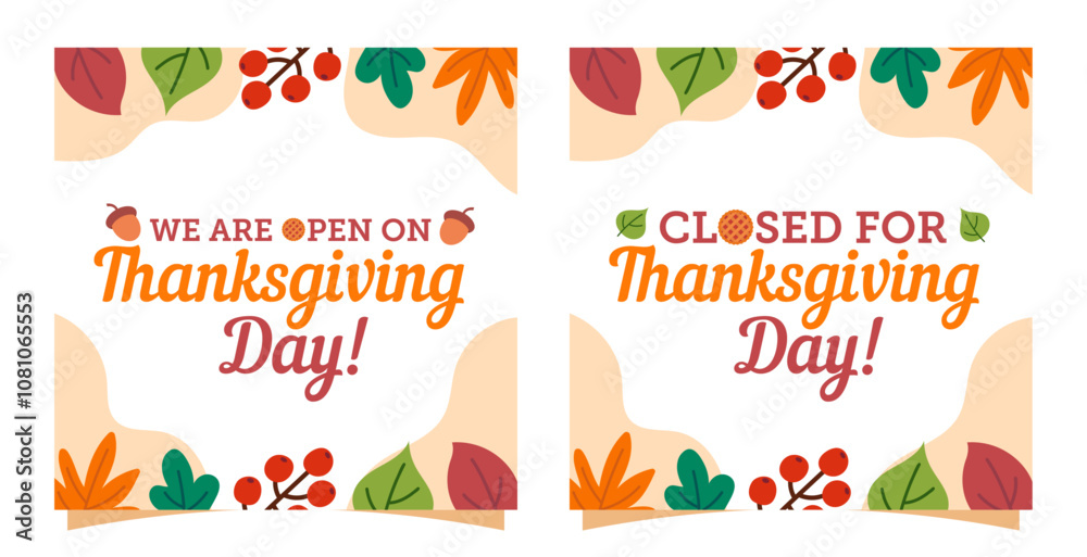 We are open, closed for Thanksgiving day. Square card, banner, template for posts, marketing, advertising, social media, print etc. Vector illustration. We are open, closed for Thanksgiving day. Square card, banner, template for posts, marketing, advertising, social media, print etc. Vector illustration.