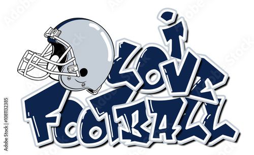 I Love Football - silver, blue and. , white football player helmet, sport vector graphics for street art - graffiti lettering typography - art illustration - multicolor - writen Word -	