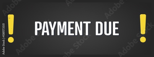 Payment due. A blackboard with white text. Illustration with grunge text style.