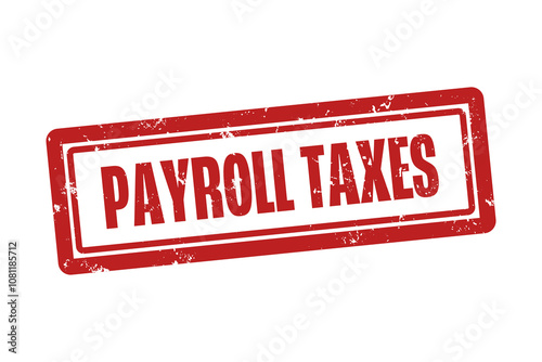 Payroll Taxes. A red stamp isolated on white background. photo