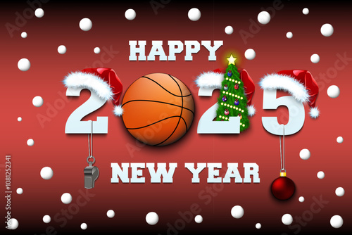Happy new year. 2025 with basketball ball. Numbers in Christmas hats with whistle and Christmas tree ball. Original template design for greeting card. Vector illustration on isolated background
