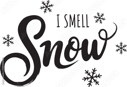I smell snow, I smell snow with Snowflake, Snowflake, Christmas Snowflake, Winter Snowflake, Smell Snow Snowflake, calligraphy, lettering, brush script, typography, winter, snow, snowflakes, text art