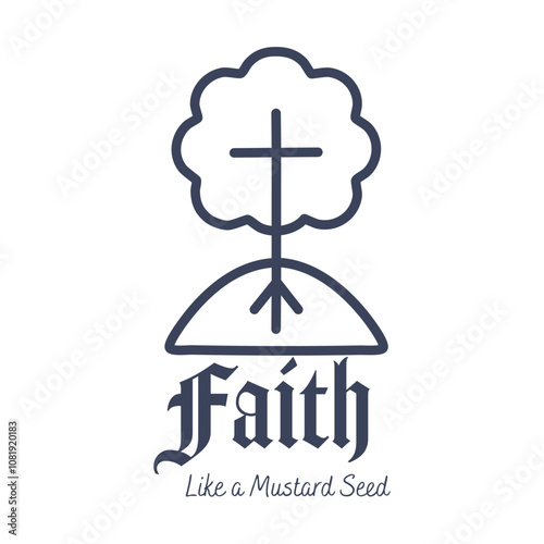 Faith like a mustard seed, Biblical Phrase, Christian typography for banner, poster, photo overlay, apparel design