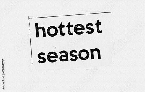 hottest season - current breaking daily news story communication copy newspaper headline article title in UK 2023 pencil sketch