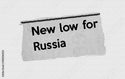 New low for Russia - current breaking daily news story communication copy newspaper headline article title in UK 2023