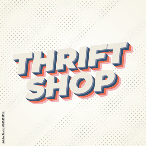 Thrift shop. Text effect in bold fonts with 3D style, good for social media post