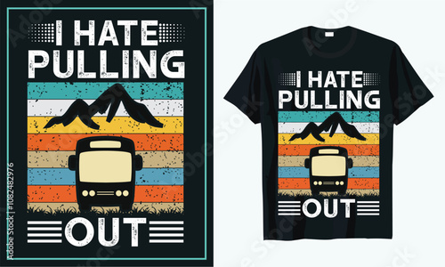 I hate pulling out  t shirt design, t shirt design concept, t shirt design template