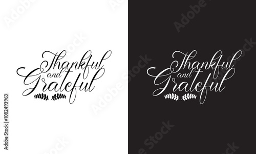 Thankful and Grateful Lettering. Hand drawn lettering phrase, Calligraphy graphic design. Vector illustration. EPS 10