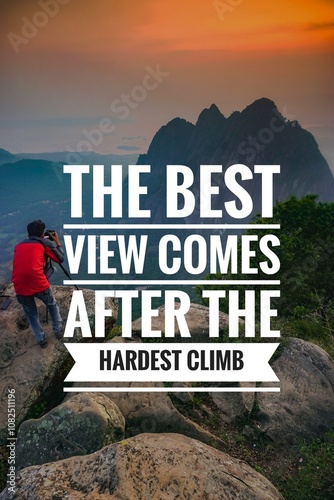 Best motivational quotes and sayings about life, wisdom, positive, uplifting, empowering, success, motivation and inspiration image quote. The best views come after the hardest climb