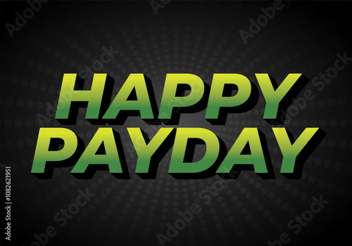 Happy payday text effect for social media ads. 3D style