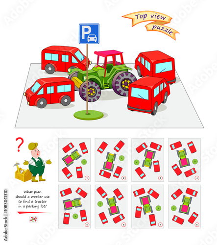 Top view puzzle. What plan should a worker use to find a tractor in a parking lot? Logic game for children and adults. 3D maze. Page for brain teaser book. Developing spatial thinking. Vector image.