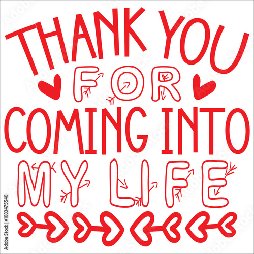 thank you for coming into my life.Valentine Coquette, Valentine's Day desigin, Love design, Heart Sublimation Design, Valentine Shirt,this design use anywhere.