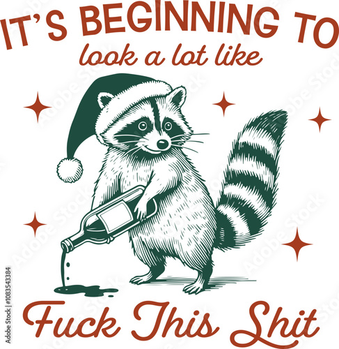 Funny Retro Christmas Design for T-Shirt, It's Beginning To Look A Lot Like F*ck This, Vintage Christmas Funny Raccoon, Christmas Drinking