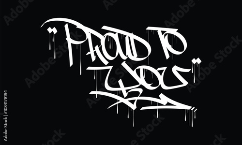 PROUD TO YOU graffiti tag style design