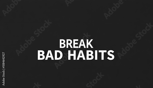 Wallpaper Mural Black rough textured copy space wall with a line with text BREAK BAD HABITS , concept of to stop or give up some bad harmful habits that is difficult to kick out and try hard to make a change isolat Torontodigital.ca