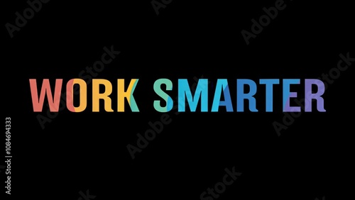 Positive motivational phrase “Work smart” on a black background written in cheerful colorful letters 