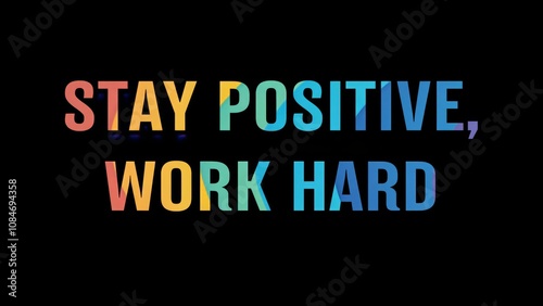 Positive motivational phrase “Stay positive, work hard” on a black background written in cheerful colorful letters 