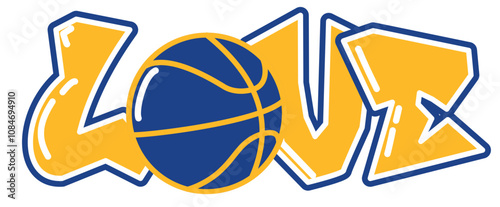 Love - Basket  Yellow and Blue with ball basketball, sport vector graphics for street art - graffiti lettering typography - art illustration - multicolor - writen Word -	