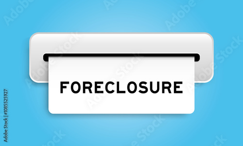 White coupon banner with word foreclosure from machine on blue color background