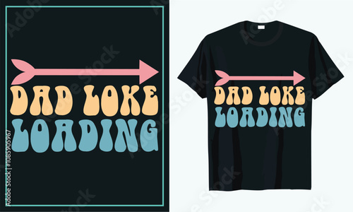 Dad joke loading t shirt design