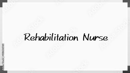 Rehabilitation Nurse のホワイトボード風イラスト