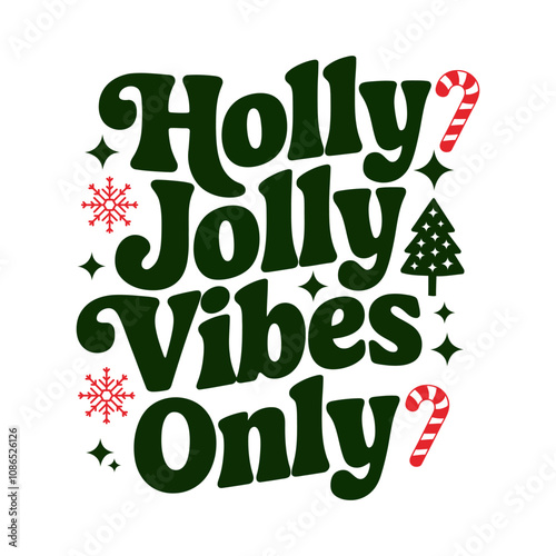 Holly jolly vibes only christmas bold typography illustration