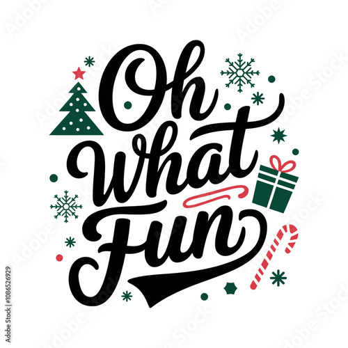 Oh what fun christmas funny vector typographic illustration