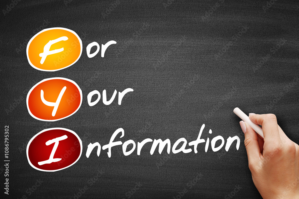 FYI - For Your Information, acronym business concept on blackboard FYI - For Your Information, acronym business concept on blackboard