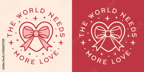 The world needs more love round badge card cute ornament Christmas Valentine's Day pink and red peace kindness quotes. Coquette preppy heart ribbon bow retro 80s girl aesthetic print vector design.