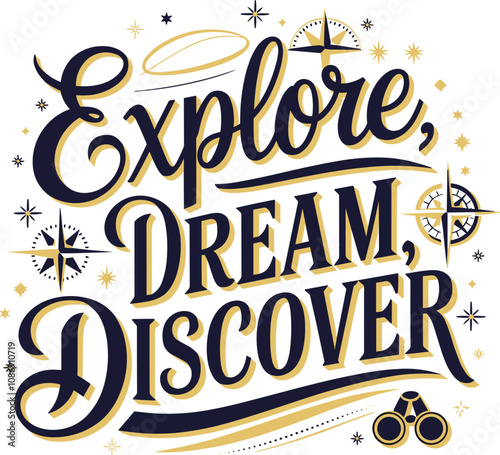 Dream Big, Explore More, Discover New