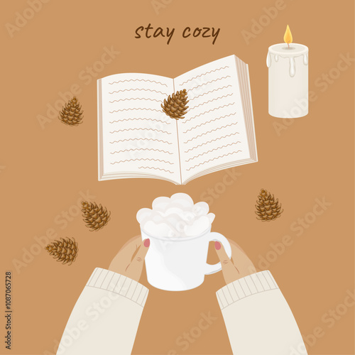 Cozy winter and autumn background. Female hands holding mug of coffee with foam. Open book and lit candle on brown background. Brown fir cones lying on the table. Vector illustration. Text stay cozy.