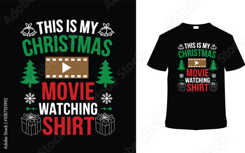 This Is My Christmas Movie Watching Shirt, apparel, vector illustration, graphic template, print on demand, textile fabrics, retro style, typography, vintage, eps 10, element, chirstmas day t shirt