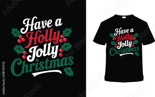 Have A Holly Jolly Christmas T shirt Design, apparel, vector illustration, graphic template, print on demand, textile fabrics, retro style, typography, vintage, eps 10, element, christmas day tee