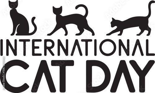 International Cat Day vector black and white typography illustration for poster print, postcard, banner.