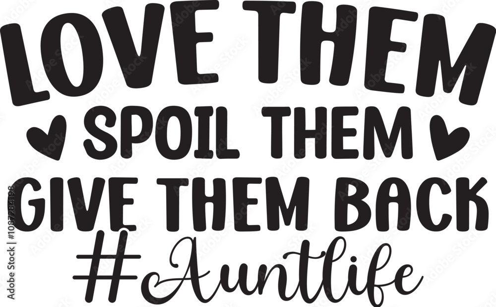Love Them Spoil Them Give Them Back #auntlife Love Them Spoil Them Give Them Back #auntlife