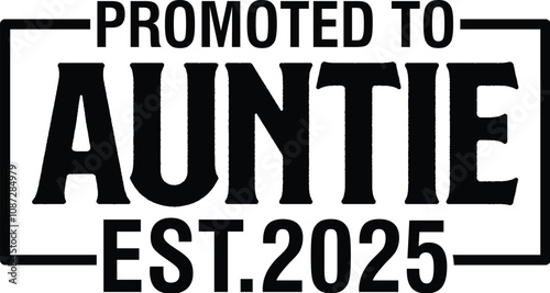 Promoted to Aunt Est.2025