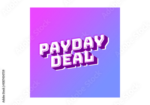 payday deal. Text effect for brand promotional ads in bold text