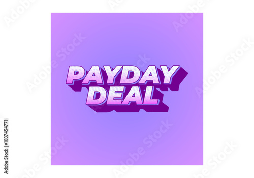 payday deal. Text effect for brand promotional ads in bold text
