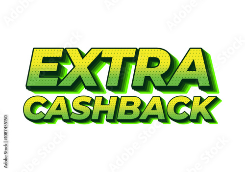 Extra cash back. text effect with extra bold font for social media ads