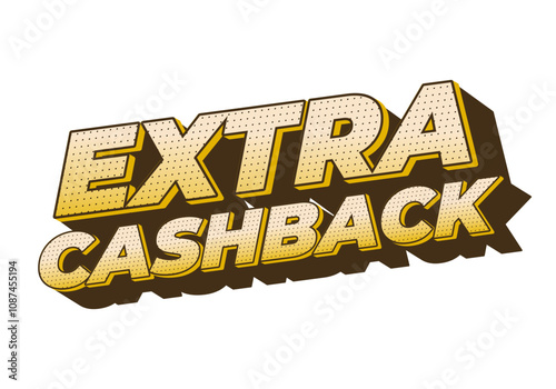 Extra cash back. text effect with extra bold font for social media ads