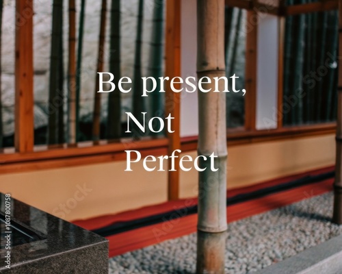 Embrace mindfulness daily practices for finding peace in a modern world home lifestyle blog calm environment positive reflection on 'be present not perfect' photo